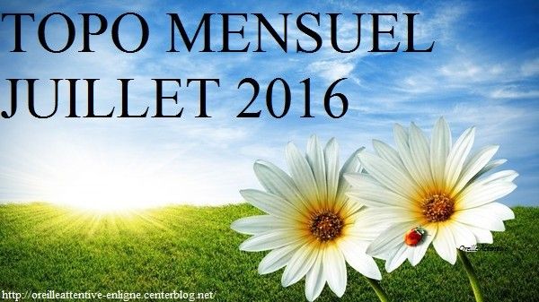 Du 01 juillet 2016 au 31 juillet 2016